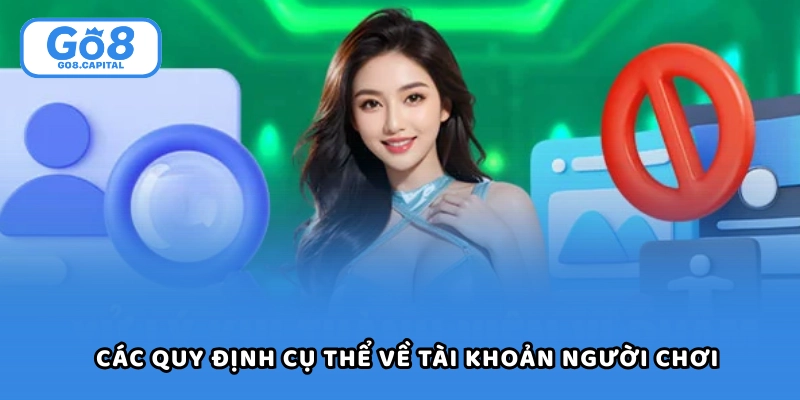 Các quy định cụ thể về tài khoản người chơi